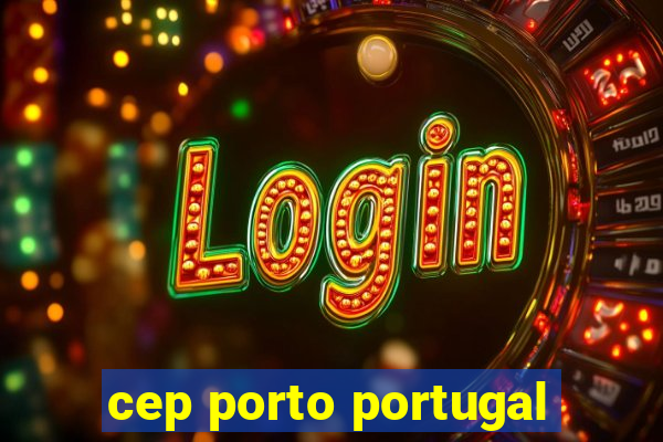 cep porto portugal